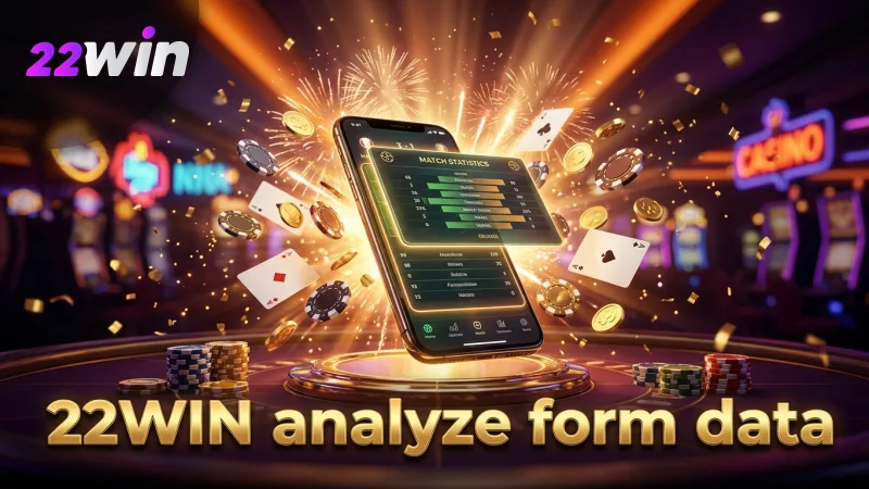 Carefully review team form on 22WIN's mobile platform before placing your wager.
